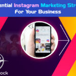 5 Essential Instagram Marketing Strategies For Your Business