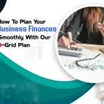 How To Plan Your Business Finances Smoothly With Our 9-Grid Plan