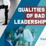 Qualities of Bad Leadership That Must Be Marked and Changed Quickly