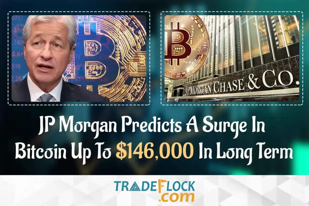 JP Morgan Predicts a Surge in Bitcoin up to $146,000 in Long Term