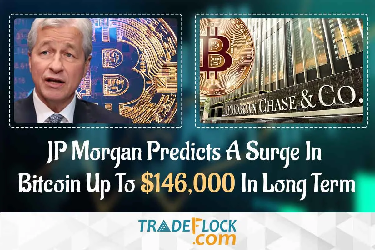 JP Morgan Predicts a Surge in Bitcoin up to $146,000 in Long Term