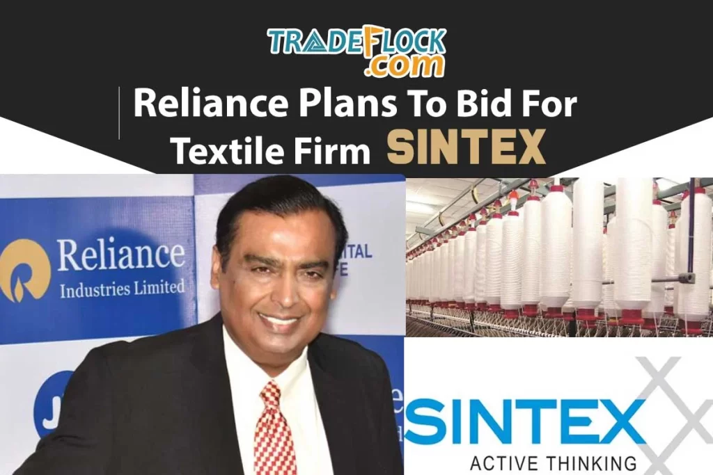 Reliance Looking To Acquire Textile Industry ‘Sintex’