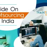 A Complete Guide On Outsourcing to India