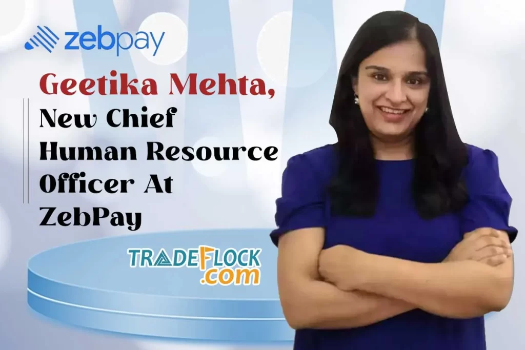 Geetika Mehta, New Chief Human Resource Officer at ZebPay