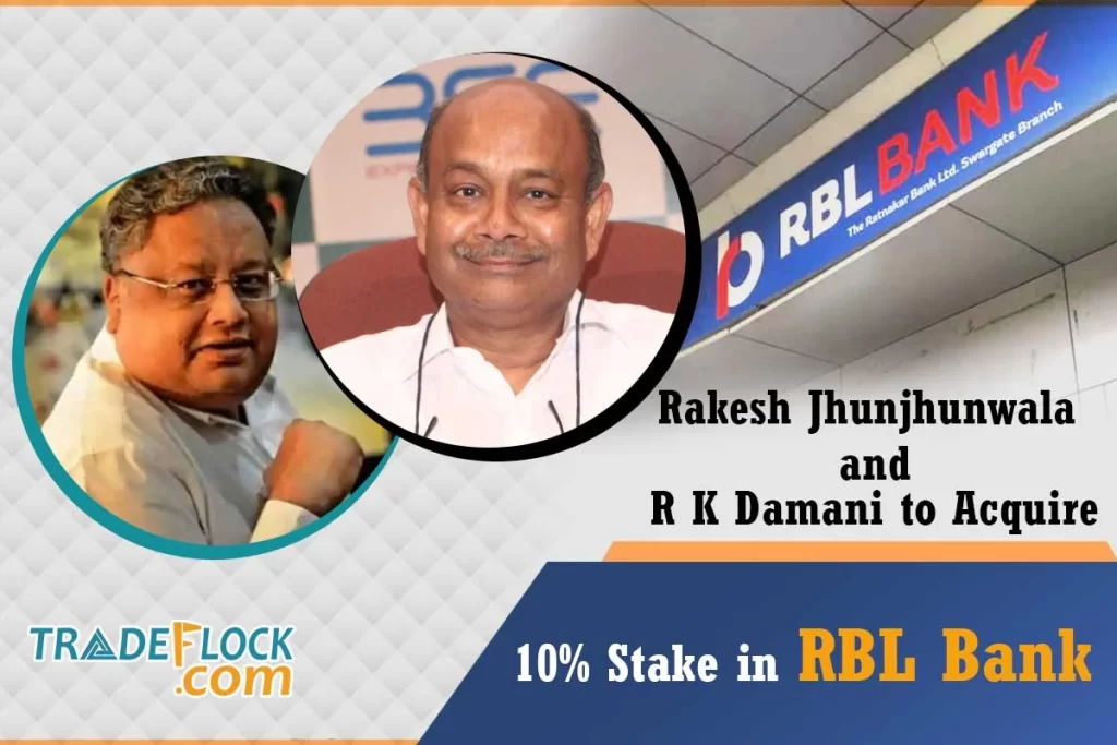 Rakesh Jhunjhunwala and R K Damani to Buy 10% Stake in RBL Bank