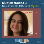 Nupur Nagpal is Appointed As New Chief HR Officer at Myntra
