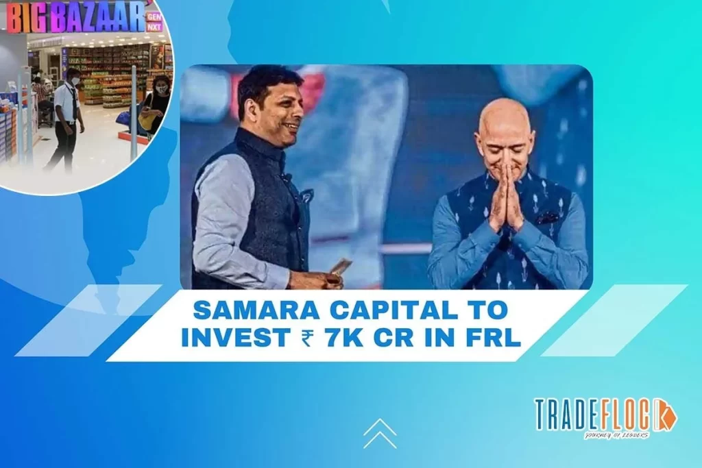 Samara Capital To Invest ₹ 7k Cr In FRL, Amazon Confirms