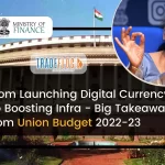 From Launching Digital Currency to Boosting Infra – Big Takeaways from Union Budget 2022-23