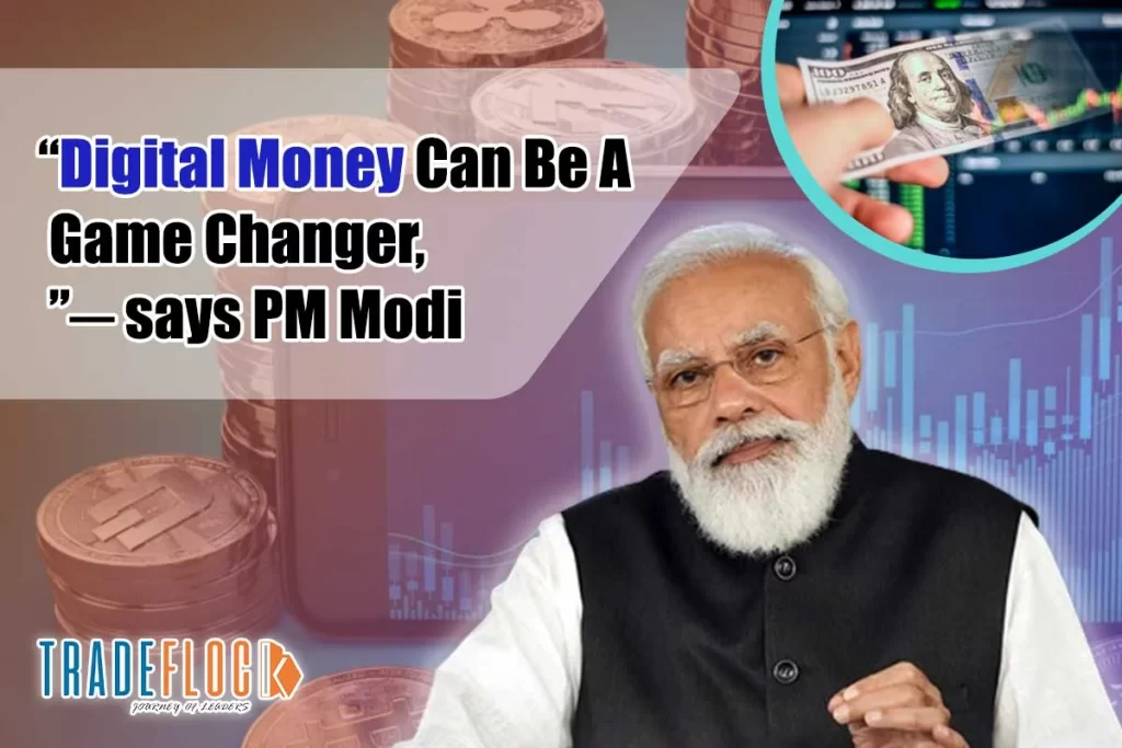 “Digital Money Will Bring New Opportunities”─ Says PM Modi