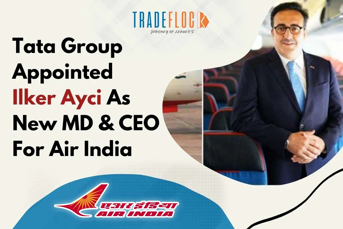 Ilker Ayci Appointed As New MD & CEO Of Air India By Tata Group