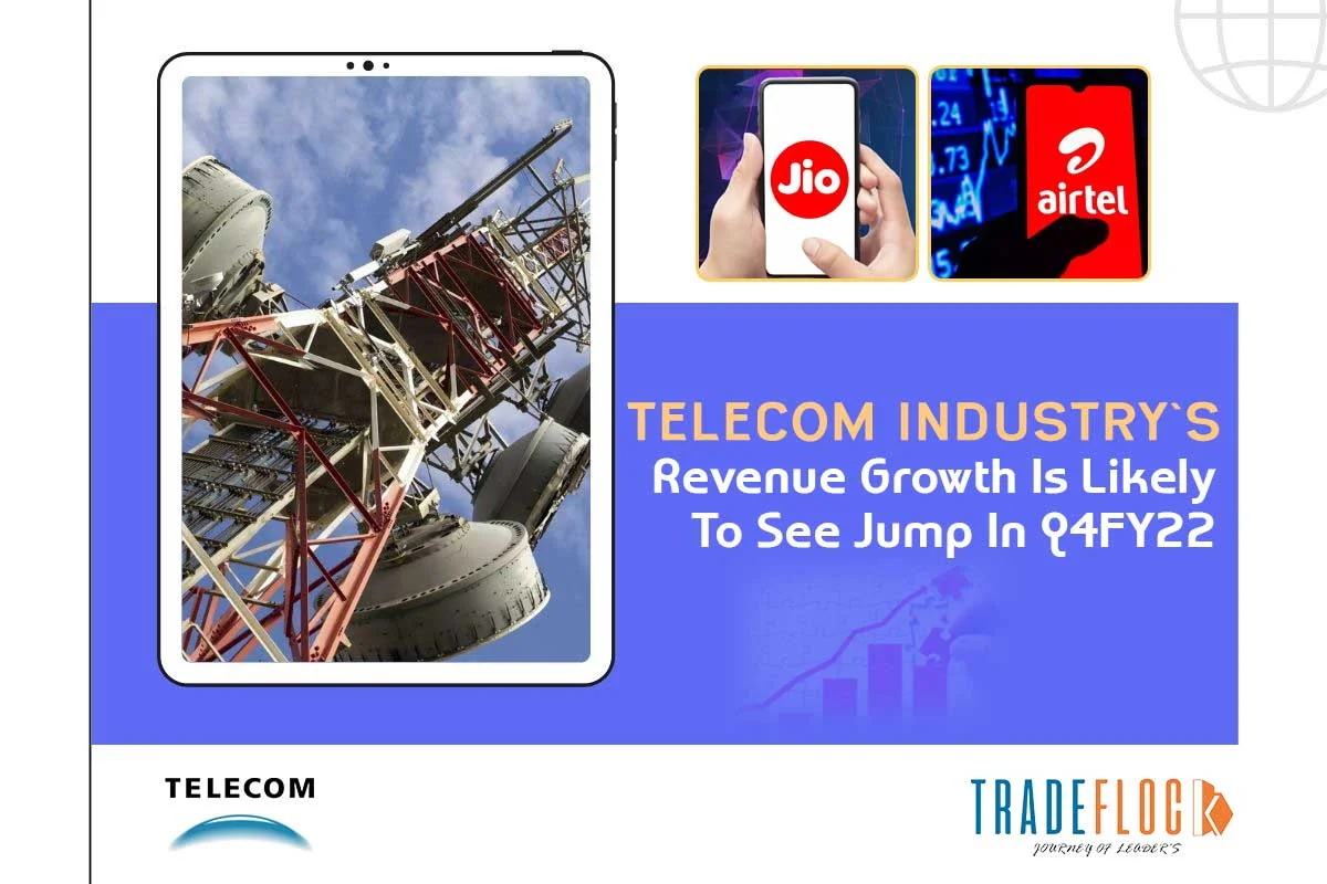 Telecom Industry is Likely to See Jump in Revenue Growth in Q4FY22