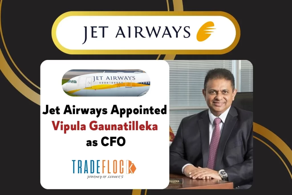 Vipula Gaunatilleka Appointed As New CFO of Jet Airways