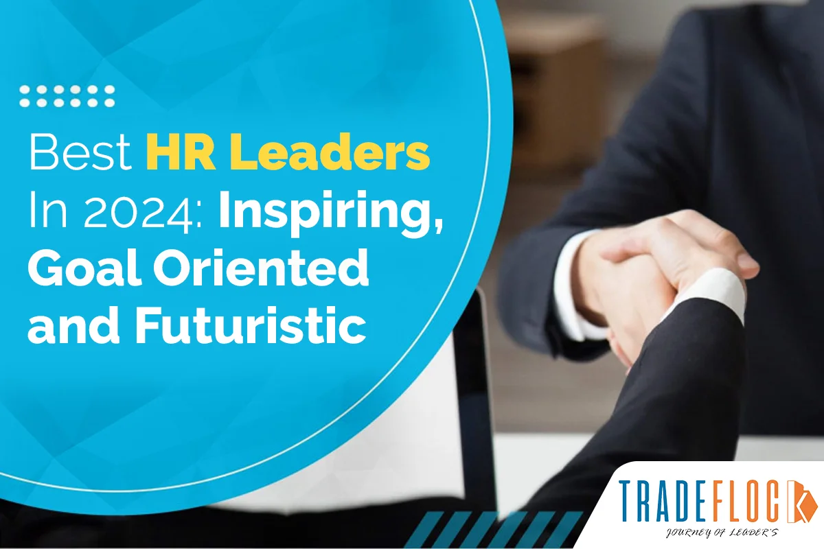 Best HR Leaders In 2024 : Inspiring Next Generation