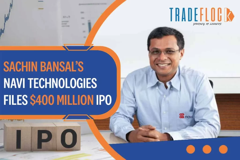 Sachin Bansal’s Navi Technologies Files $400 Million IPO