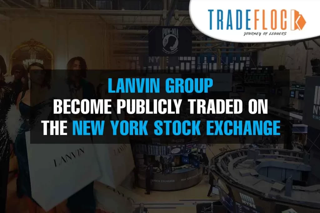 Lanvin Group Become Traded On The New York Stock Exchange