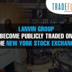 Lanvin Group Become Traded On The New York Stock Exchange