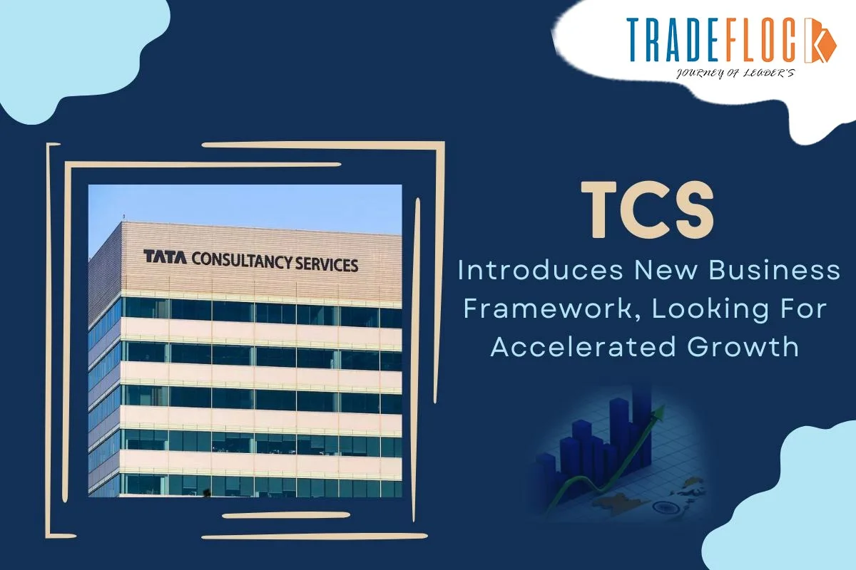 TCS Introduces New Business Framework, Looking for Accelerated Growth