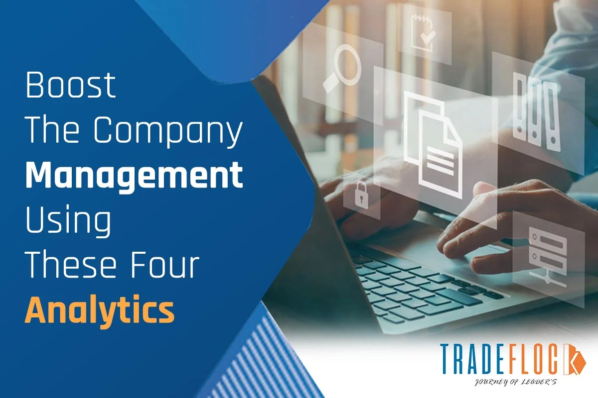 Boost The Company Management Using These Four Analytics