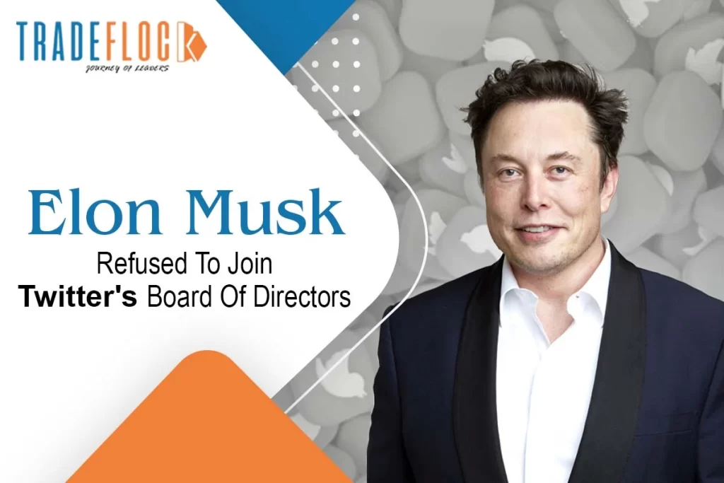 Elon Musk Refused To Join Twitter’s Board Of Directors