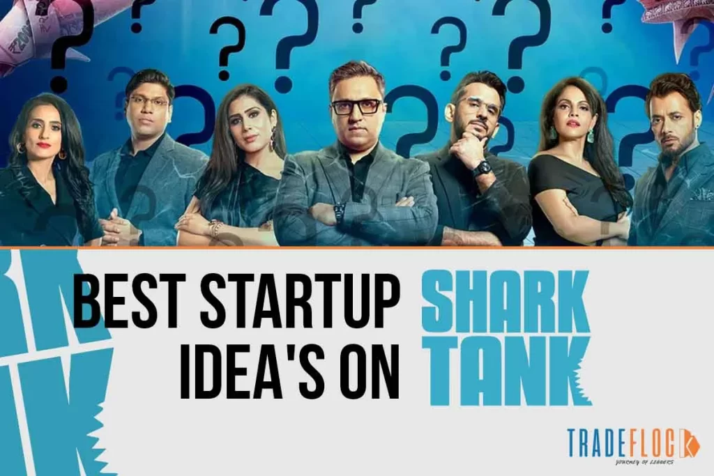 Best Startup Idea’s On Sharktank That Received Big Investment