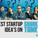 Best Startup Idea’s On Sharktank That Received Big Investment