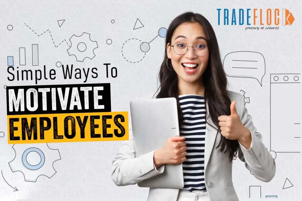8 Best Simple And Easy Ways To Motivate Employees