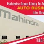 Mahindra Group Likely To Split Auto Business Into Three Units