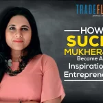 How Suchi Mukherjee Became An Inspirational Entrepreneur?