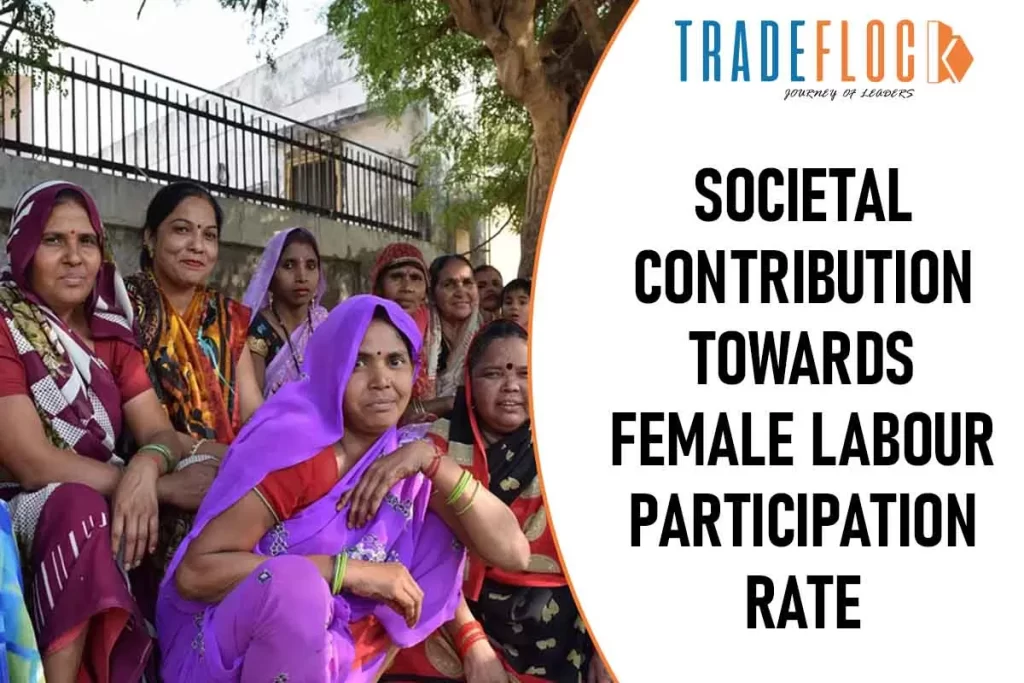 Societal Contribution Towards Female Labour Participation Rate