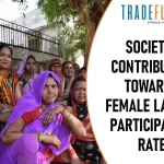 Societal Contribution Towards Female Labour Participation Rate