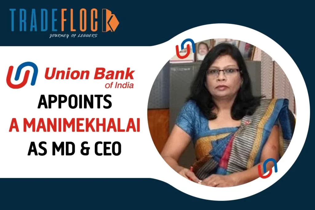 UBI Appoints A Manimekhalai As MD & CEO