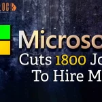 Microsoft Eliminates 1800 Employees As A Part Of Structural Adjustments