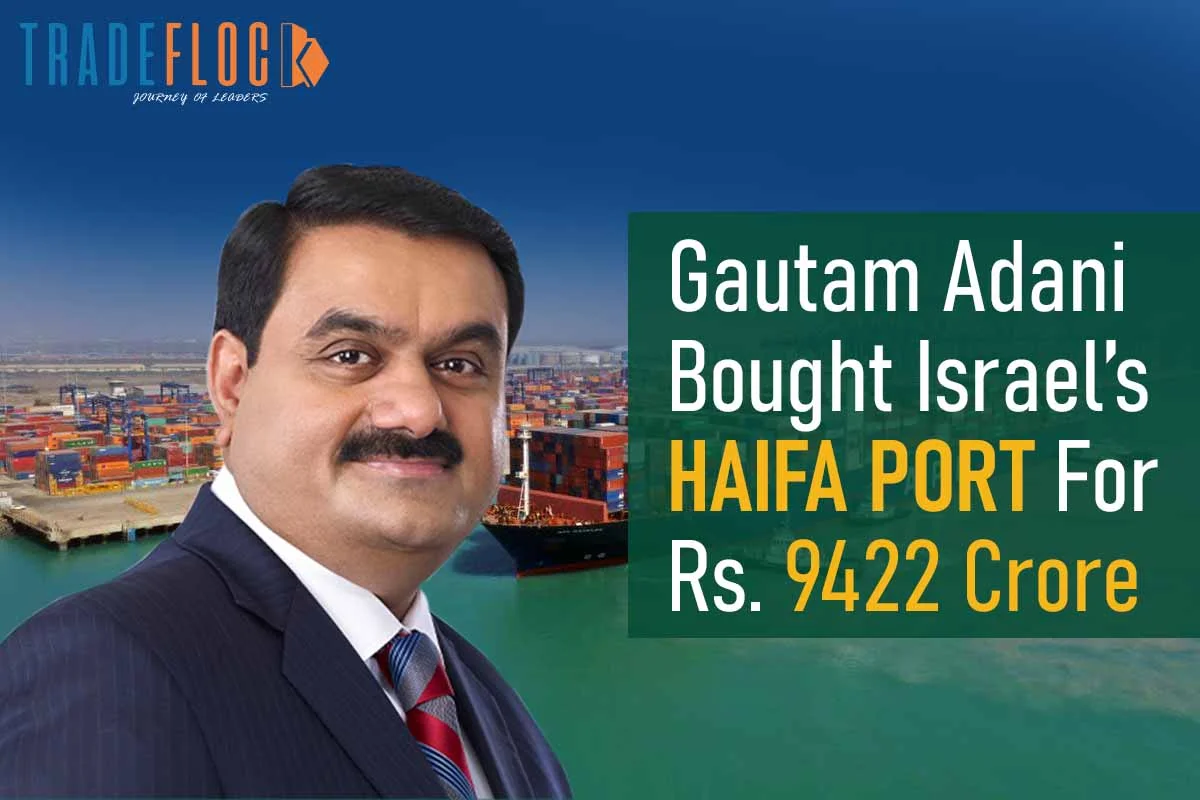 Gautam Adani Bought Israel’s Haifa Port For Rs 9422 Crore 