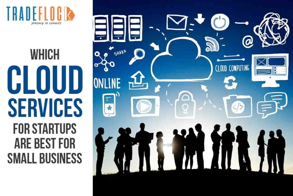 Which Cloud Services For Startups Are Best For Small Business