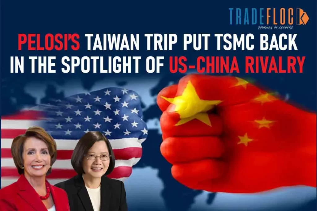 Pelosi’s Visit To Taiwan: How It Put TSMC In Spotlight?