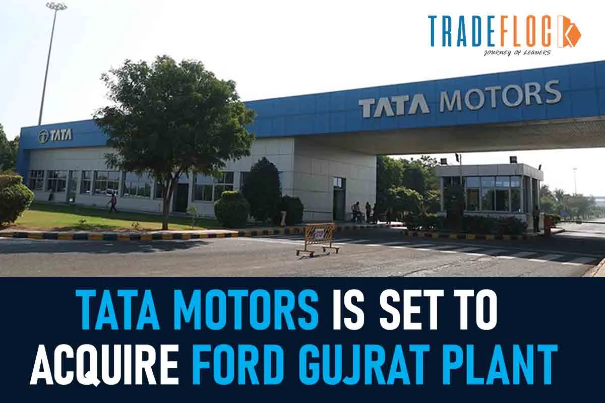 Tata Motors Is Ready For Expansion With Acquisition Of Ford’s Gujarat Plant