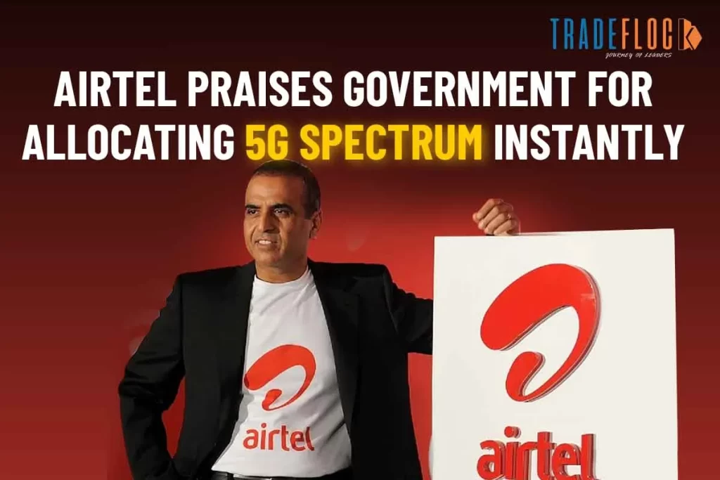 Airtel Appreciates Government For Allocating 5G Spectrum