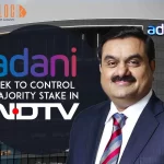 Adani Group To Acquire 29.18% Stake In NDTV, 26% In Line  