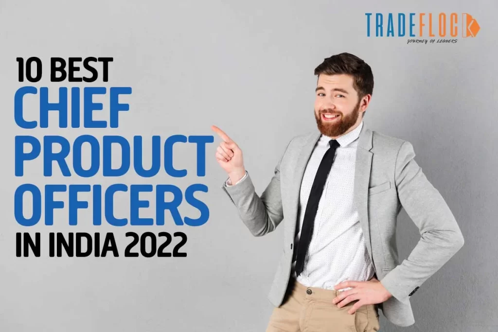 10 Best Chief Product Officers in India 2022