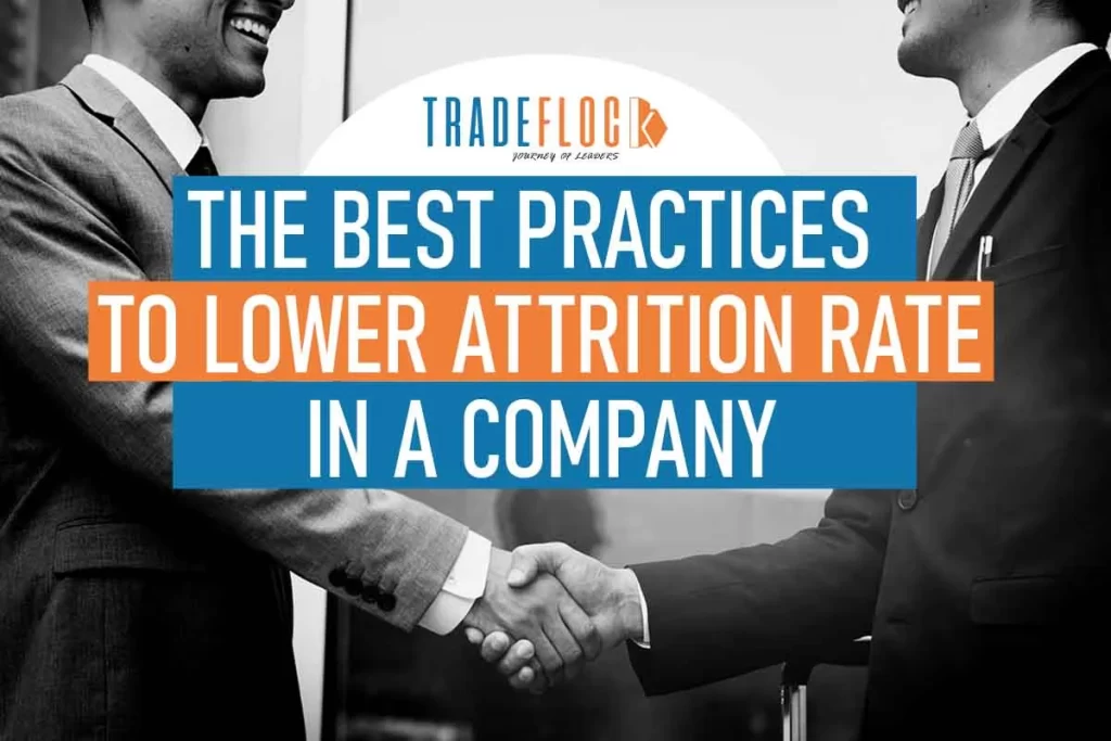 The Best Practices To Lower Attrition Rate In A Company 