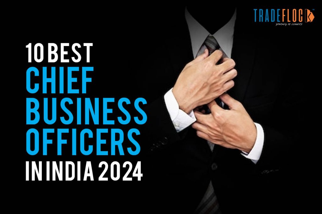 10 Best Chief Business Officers In India 2024