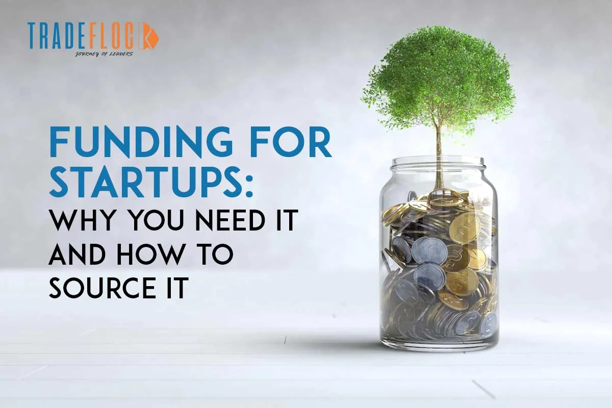 Funding for Startups: Why you need it and How to Source it