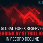 Global Forex Reserves See A Record Decline Of $1 Trillion