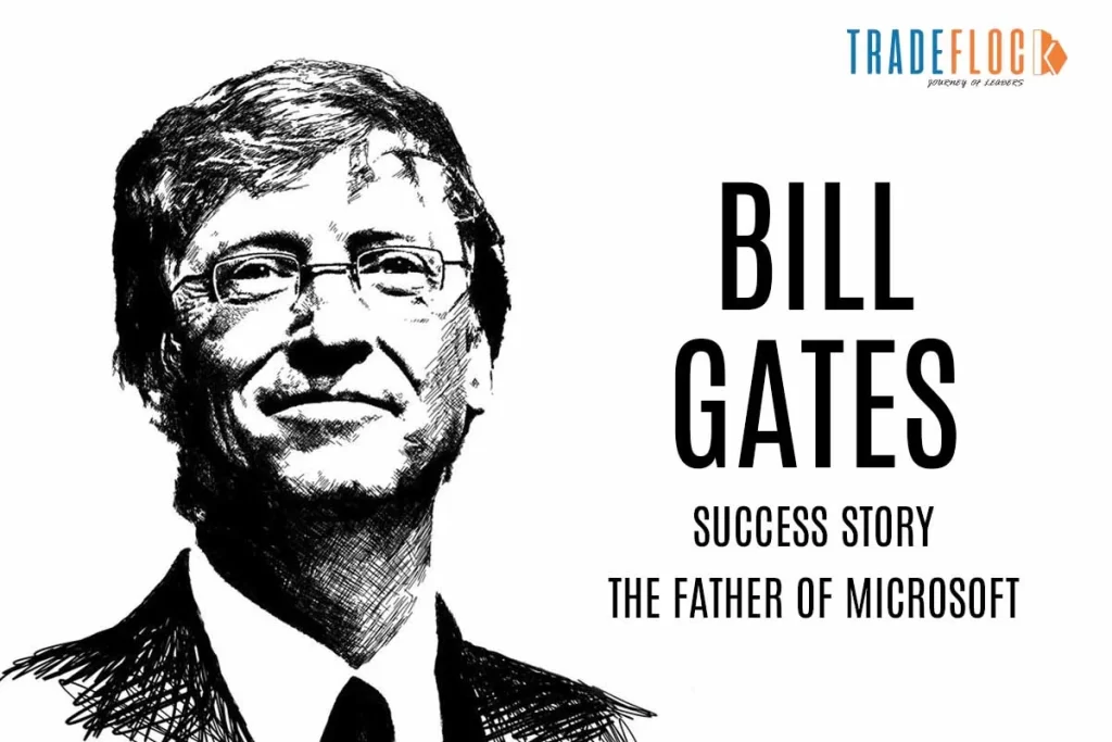 Bill Gates Success Story: The Father Of Microsoft