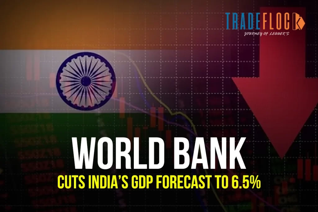 World Bank Cuts India’s GDP Forecast to 6.5%