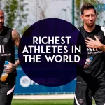 The Richest Athletes in The World: Messi is On Top
