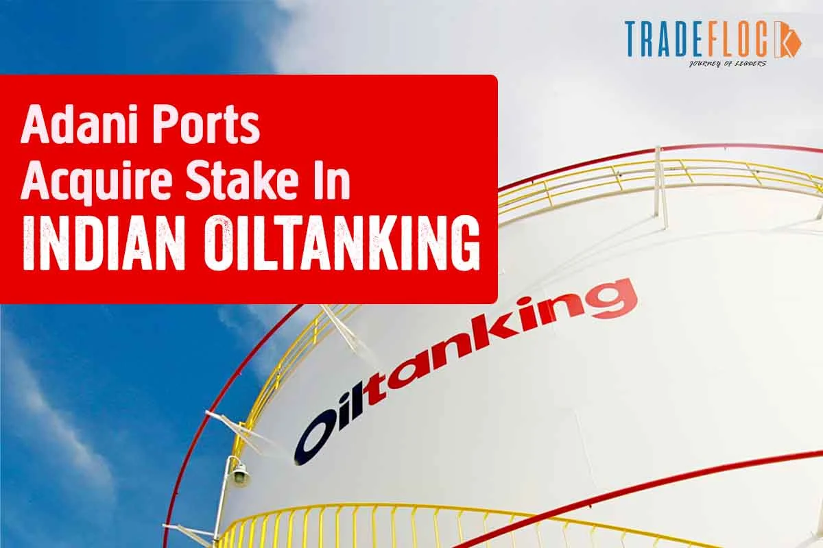 Indian Oiltanking Signed Agreement With Adani Ports