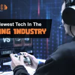The 3 Newest Tech In The Gaming Industry