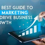 The Best Guide To B2B Marketing To Drive Business Growth