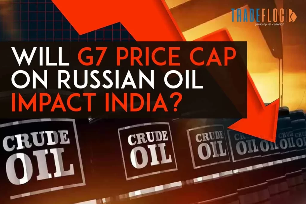 How EU, G7 Price Cap On Russian Oil Will Affect India?